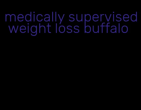 medically supervised weight loss buffalo