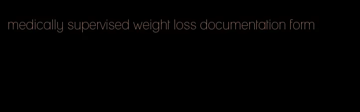 medically supervised weight loss documentation form