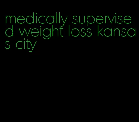 medically supervised weight loss kansas city