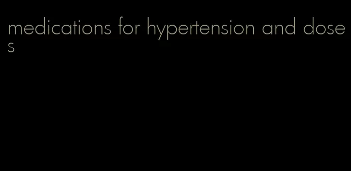 medications for hypertension and doses
