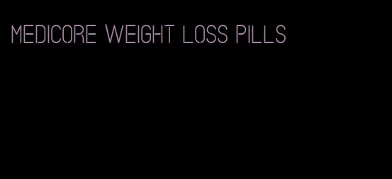 medicore weight loss pills