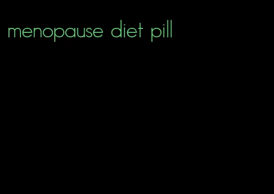 menopause diet pill