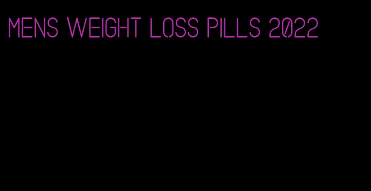 mens weight loss pills 2022
