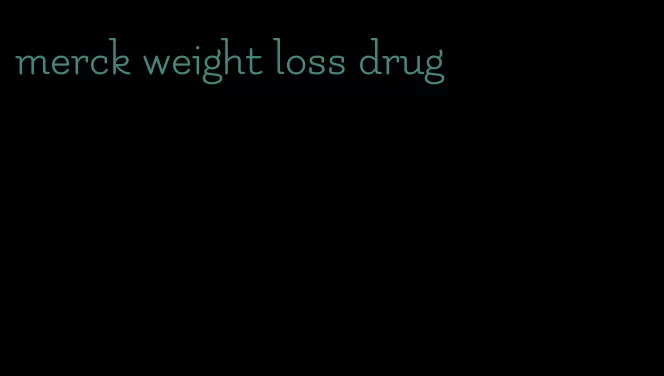 merck weight loss drug