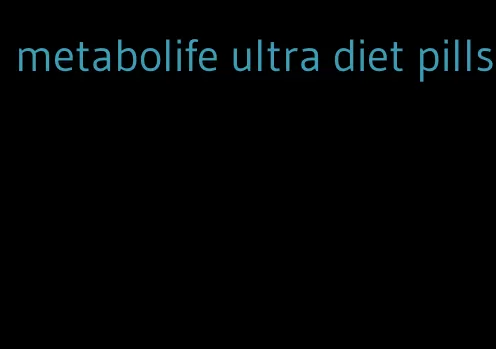 metabolife ultra diet pills