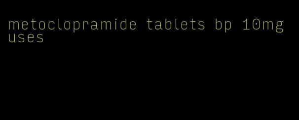 metoclopramide tablets bp 10mg uses