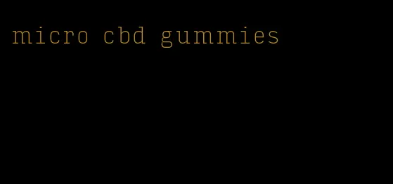 micro cbd gummies
