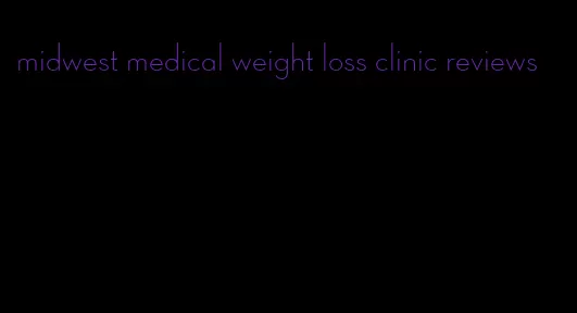 midwest medical weight loss clinic reviews