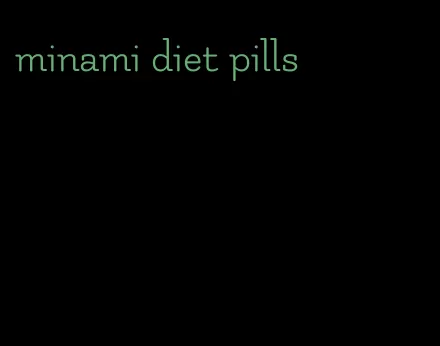 minami diet pills