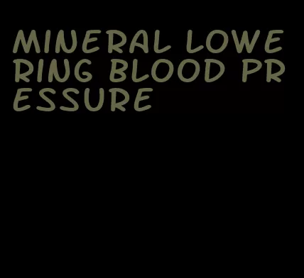 mineral lowering blood pressure