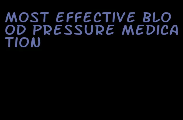 most effective blood pressure medication