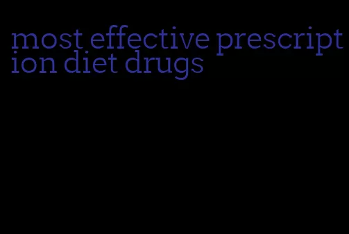 most effective prescription diet drugs