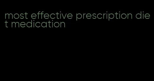 most effective prescription diet medication