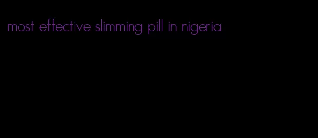 most effective slimming pill in nigeria