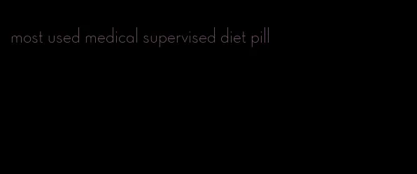 most used medical supervised diet pill