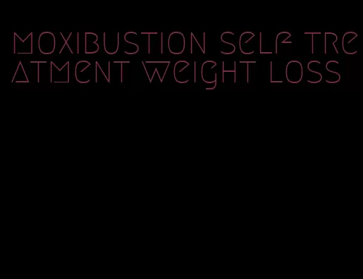 moxibustion self treatment weight loss