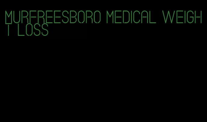 murfreesboro medical weight loss