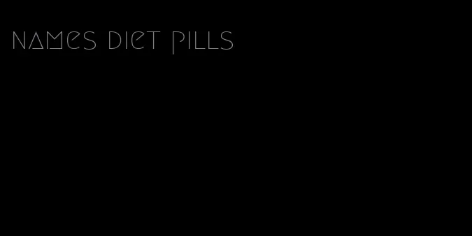 names diet pills