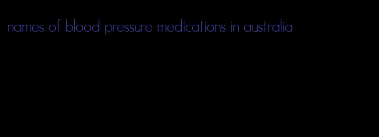 names of blood pressure medications in australia