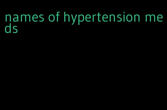names of hypertension meds