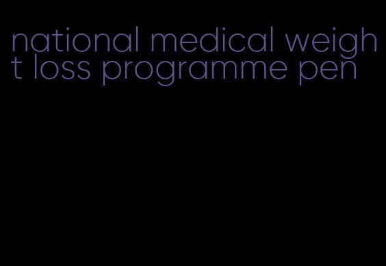 national medical weight loss programme pen