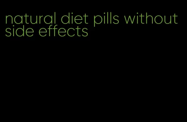 natural diet pills without side effects