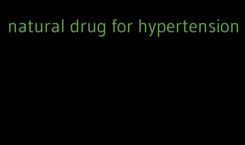 natural drug for hypertension