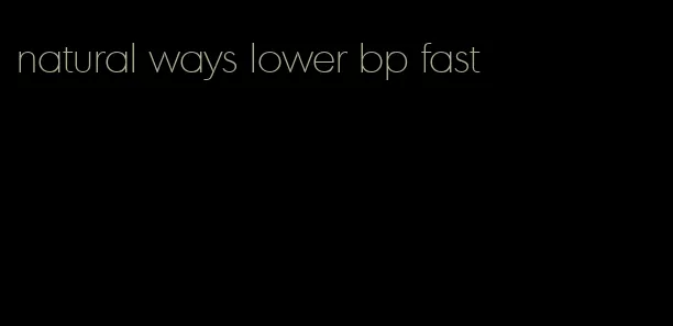 natural ways lower bp fast