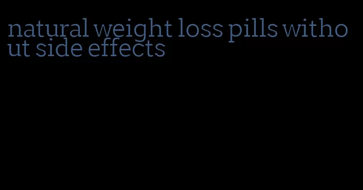 natural weight loss pills without side effects
