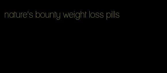 nature's bounty weight loss pills