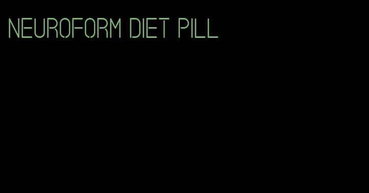 neuroform diet pill