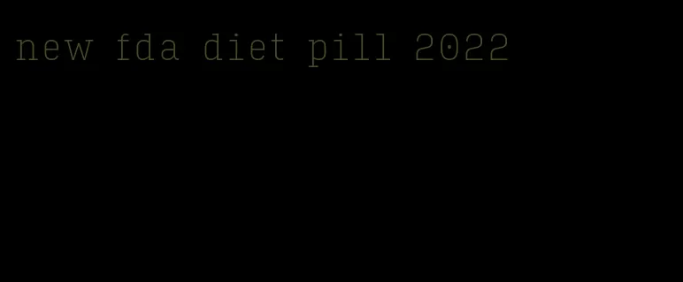 new fda diet pill 2022