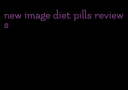 new image diet pills reviews