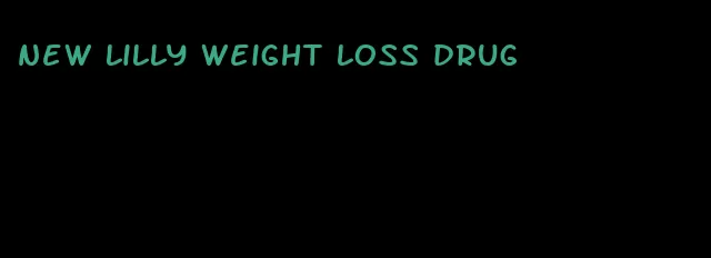 new lilly weight loss drug