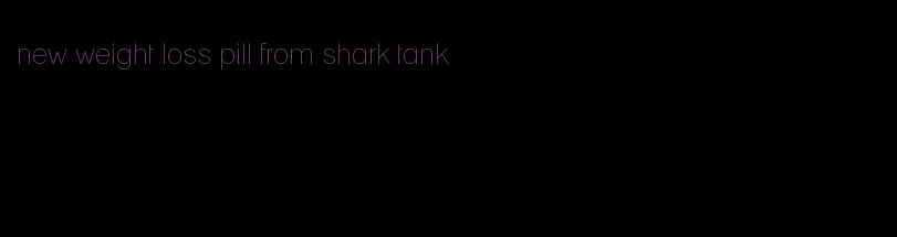 new weight loss pill from shark tank