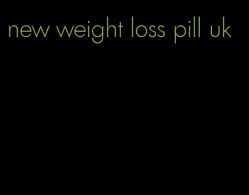 new weight loss pill uk