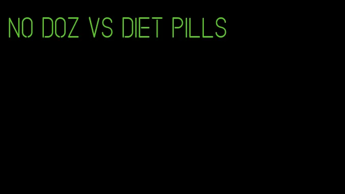 no doz vs diet pills