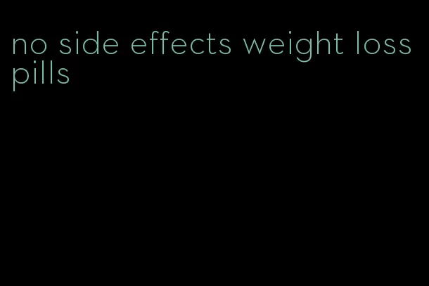 no side effects weight loss pills