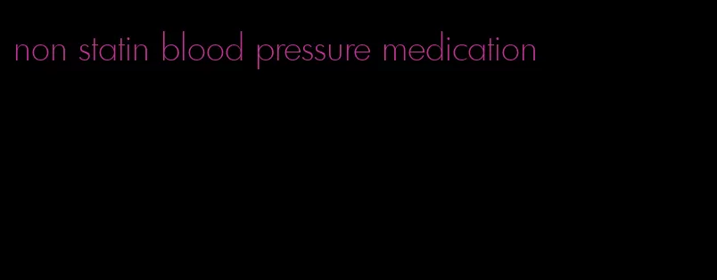 non statin blood pressure medication
