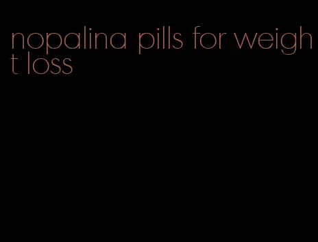 nopalina pills for weight loss
