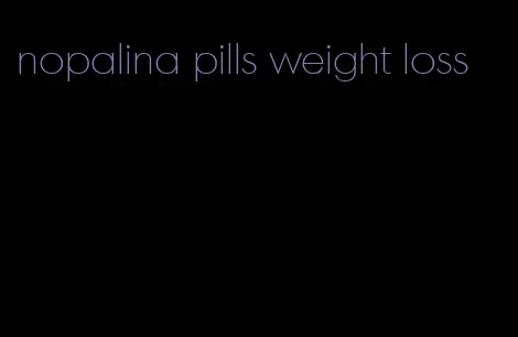 nopalina pills weight loss