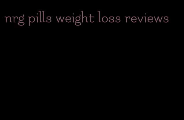 nrg pills weight loss reviews