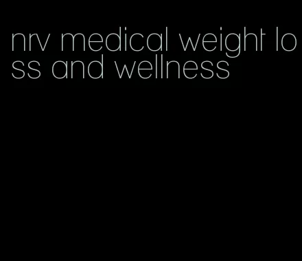 nrv medical weight loss and wellness