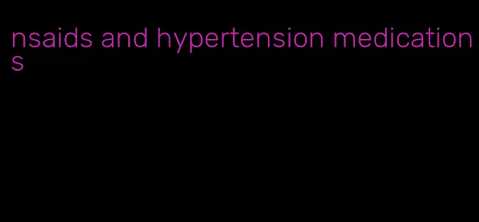 nsaids and hypertension medications