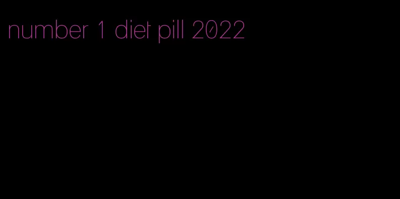 number 1 diet pill 2022