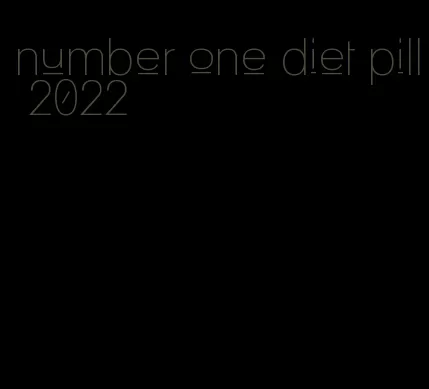 number one diet pill 2022