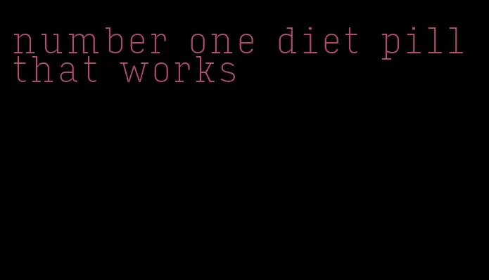 number one diet pill that works