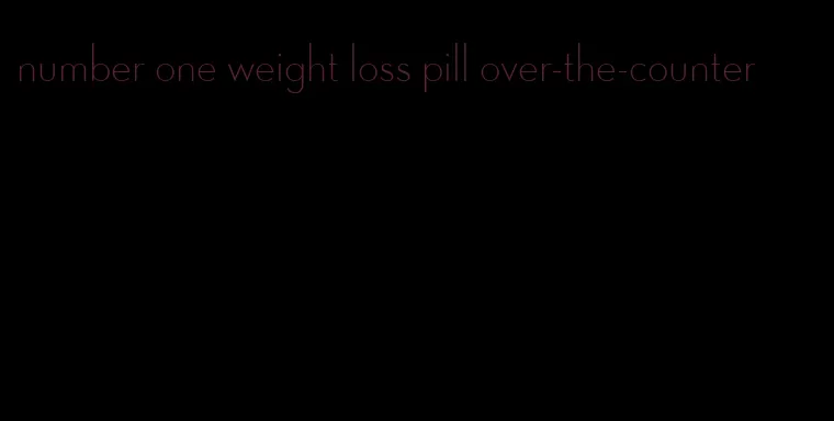 number one weight loss pill over-the-counter