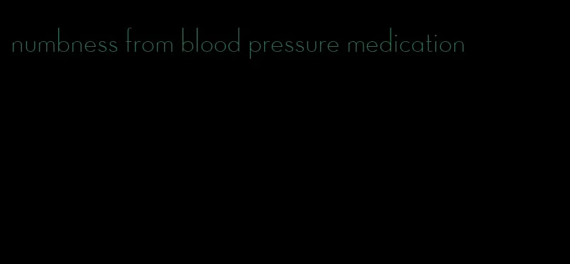 numbness from blood pressure medication