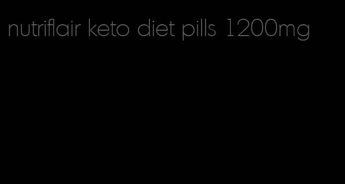 nutriflair keto diet pills 1200mg
